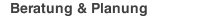 Beratung & Planung